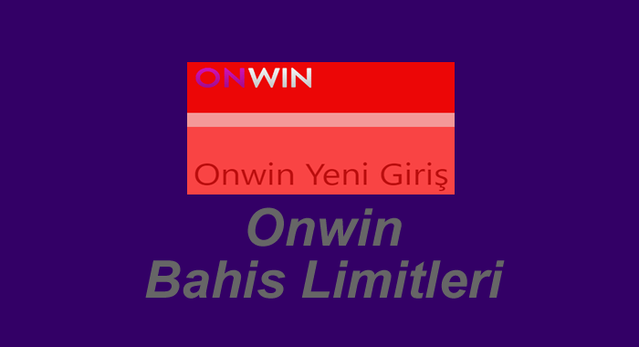 onwin bahis limitleri