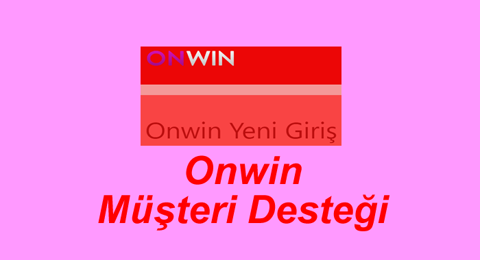 onwin müşteri desteği