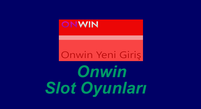 onwin slot oyunları